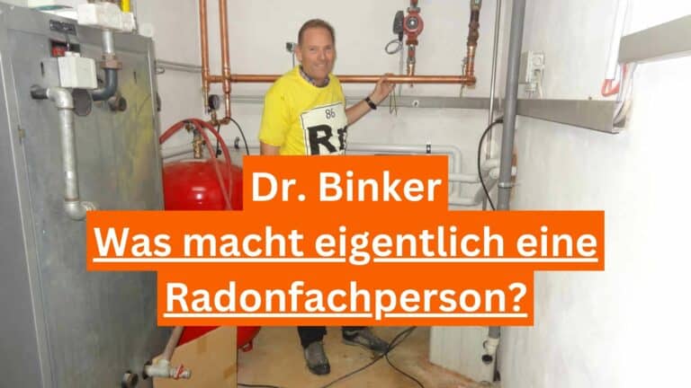 Was macht eigentlich eine Radonfachperson - Dr. Binker